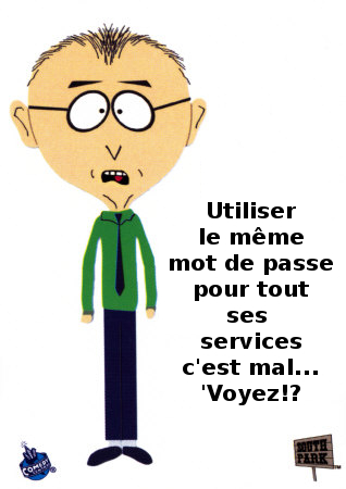 Utiliser le même mot de passe pour tout ses services c'est mal... 'Voyez?