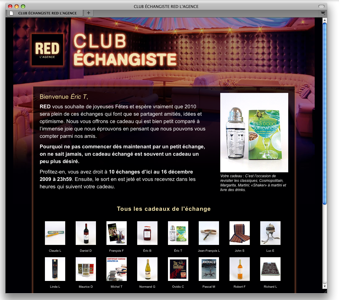 Capture d’écran de l’application web on y voit une series de boîtes avec des photos de cadeaux. Nous voyons que c’est Eric T qui est connecté et le cadeau qu’il a pour le moment. Eric est présenté le choix de tenter d’échanger son cadeau encore 10 fois, et qu’il a jusqu’au 16 décembre 2009 a 23:00 pour le faire.